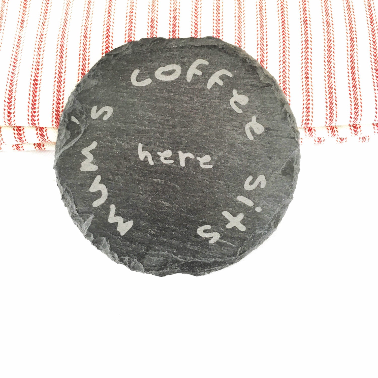 Round slate coaster Dad's or Mum's coffee - Dad's or Mum's Tea sits here